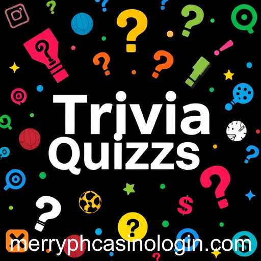 Dive into the Fun and Challenging World of 'Trivia Quizzes' Featuring the Keyword 'merryph'